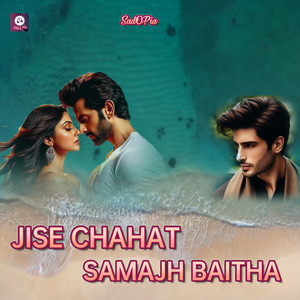 Manojj Negi - Jise Chahat Samajh Baitha
