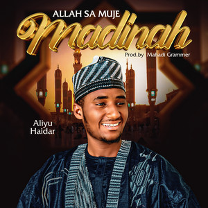 Allah Sa Muje Madinah by Aliyu Haidar