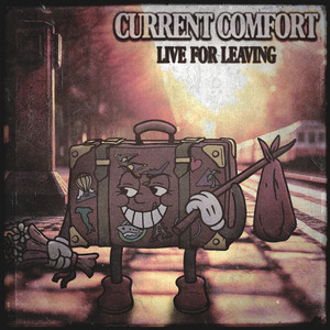 Live For Leaving by Current Comfort