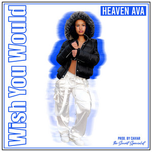 Heaven Ava - Wish You Would