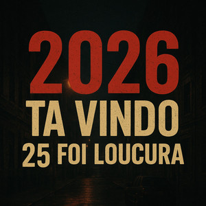 2026 TA VINDO 25 FOI LOUCURA