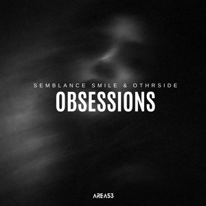 Obsessions by Semblance Smile, Othrside