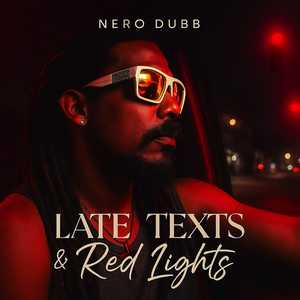 Late Texts & Red Lights by Nero Dubb