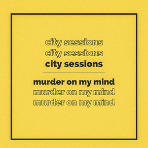 Murder On My Mind by City Sessions