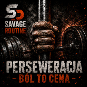 PERSEWERACJA — BÓL TO CENA by Savage Routine