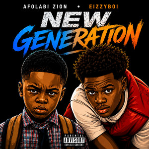 New Generation by Afolabi Zion, Eizzyboi