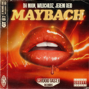 Maybach by DH Moon, Wildchildz, JEREMI REID, Grood Taste