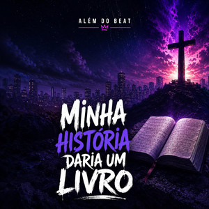 Minha História Daria Um Livro by Além do Beat
