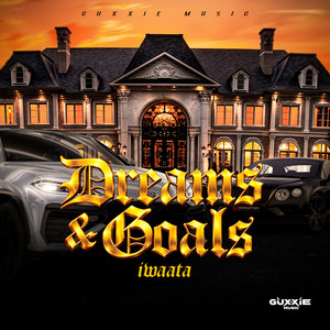 Dreams & Goals by IWaata, Guxxie