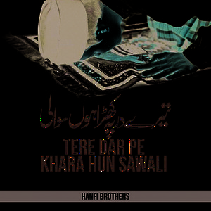 Hanfi Brothers - tere dar pe khara hun sawali
