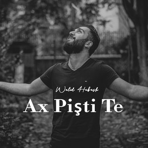 Walid Habash وليد حبش - Ax Pişti Te Yar