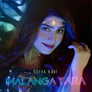Sofia Kaif - Malanga Yara