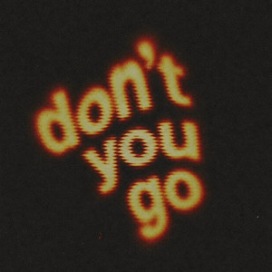 DON'T YOU GO by BSB2K, BJOESTE