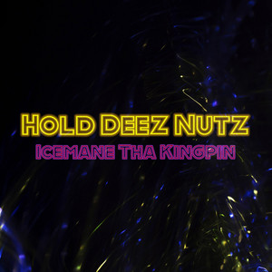 Hold Deez Nutz Freestyle