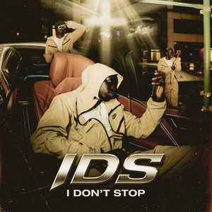 IDS (I Dont Stop) by gLowDaKidd