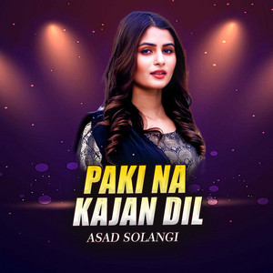 Asad Solangi - Paki Na Kajan Dil