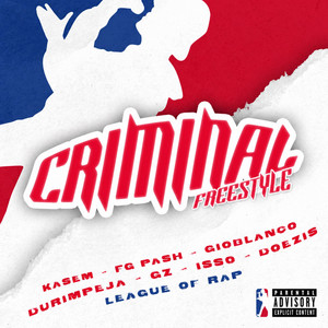 CRIMINAL FREESTYLE by Doezis, Durimpeja, GZ, isso, FG Pash, Gioblanco, Kasem, League of Rap