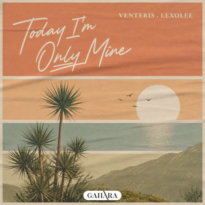 Today I'm Only Mine by Venteris, Lexolee