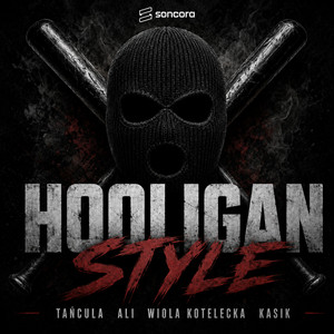 HOOLIGAN STYLE by Tańcula, ALI, Wiola Kotelecka, Kasik