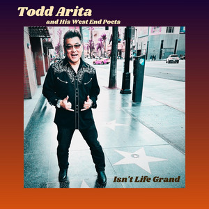 Isn't Life Grand by Todd Arita and His West End Poets