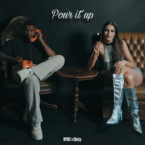 Pour it up by chrizy, DYREF