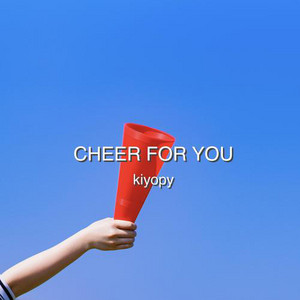 CHEER FOR YOU by kiyopy