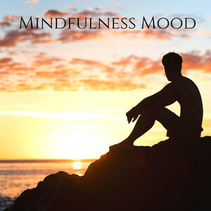 Mindfulness Mood: Power of Meditation, Relaxation, Focus & Healing Music album