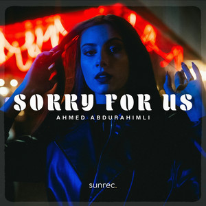 Sorry for Us by Ahmed Abdurahimli