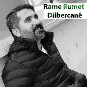 Rame Rumet Dilbercanê
