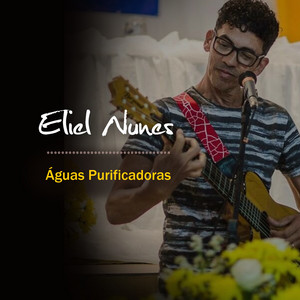 Águas Purificadoras by Eliel Nunes