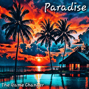 Paradise by The Game Changer
