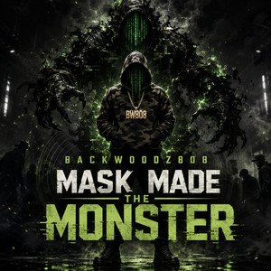 Mask Made the Monster by Backwoodz808