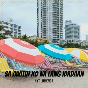 Sa Awitin Ko Na Lang Idadaan by NYT LUMENDA