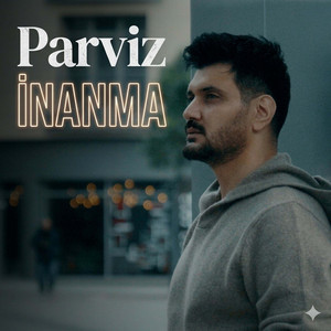 Parviz - İnanma