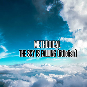 The Sky Is Falling (littlefish) by Methodical