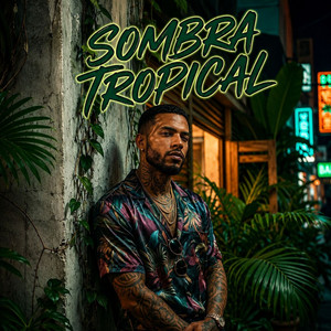 Sombra Tropical by Kael Vibes