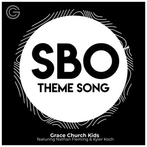 Sbo Theme Song by Grace Church Kids, Nathan Fleming, Kyler Koch