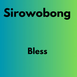 Bless by sirowobong