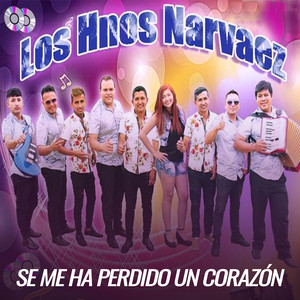 LOS HERMANOS NARVAEZ - Se Me Ha Perdido un Corazón