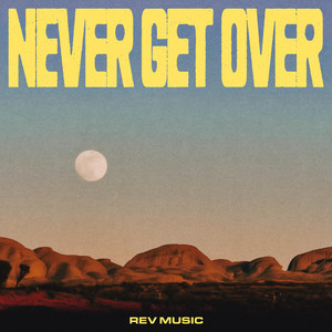 Never Get Over by Rev Music, Thad Wood