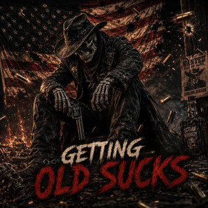 Getting Old Sucks Dark Outlaw Country by Jakson Outlaw