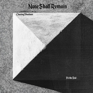 Chasing Shadows by None Shall Remain