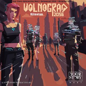 Djinotan — Your Story Interactive Next ( Volnograd 2056 ) [Original Score]