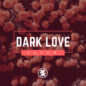 Dark Love by Rakom