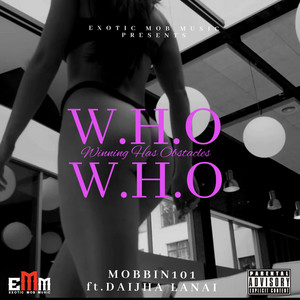 W.H.O by Mobbin101, Daijha Lanai