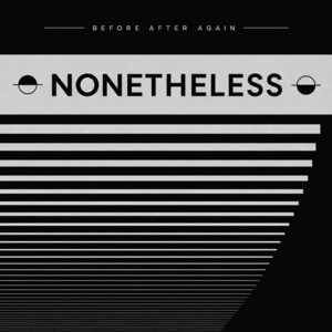 Nonetheless by Before After Again