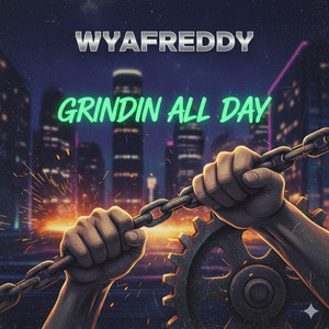 grindin all day by wyafreddy