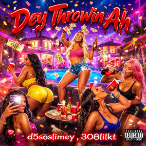 d5soslimey - Dey throwin ah (feat. 308luhkt)