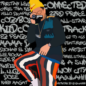 Connected by 33rd Prince, Tristan Levi, Chris Tha Kid, YELLO DICAPRIO, Cozyboi, KiidCo, Ez Peazy, Mama D, Djohan el Din, Lee-Rocka, Side B, KAIFIJI, L.U.Q., DOSE, Khen Magat
