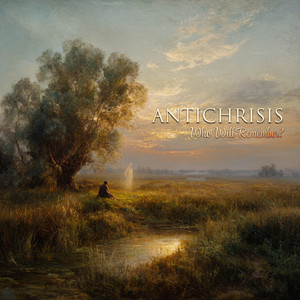 Who Will Remember? by Antichrisis